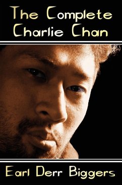 The Complete Charlie Chan - Six Unabridged Novels, the House Without a Key, the Chinese Parrot, Behind That Curtain, the Black Camel, Charlie Chan Car - Biggers, Earl Derr