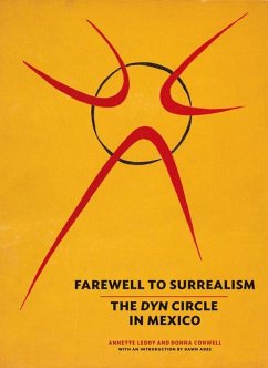 Farewell to Surrealism: The Dyn Circle in Mexico - Leddy, Annette; Conwell, Donna