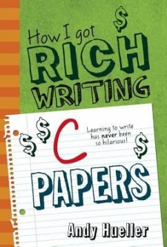 How I Got Rich Writing C Papers - Hueller, Andy