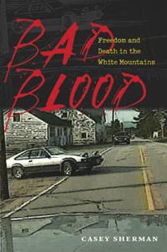 Bad Blood: Freedom and Death in the White Mountains - Sherman, Casey