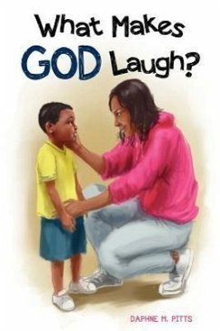 What Makes God Laugh? - Pitts, Daphne M.