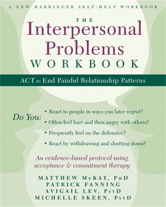 The Interpersonal Problems Workbook - Mckay, Matthew; Fanning, Patrick; Lev, Avigail; Skeen, Michelle