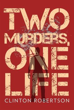 Two Murders, One Life - Robertson, Clinton