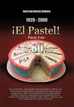 1920-2000 El Pastel! Parte Uno - Garc a. Cabrera, Jos Luis; Garcia Cabrera, Jose Luis
