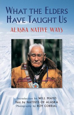 What the Elders Have Taught Us - Alaska, Natives of