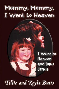 Mommy, Mommy, I Went to Heaven - Butts, Tillie And Keyla