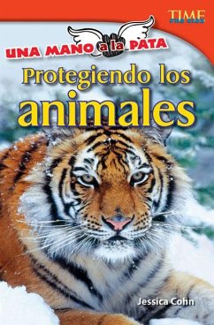 Una Mano a la Pata: Protegiendo Los Animales - Cohn, Jessica