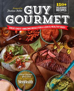 Guy Gourmet: Great Chefs' Best Meals for a Lean & Healthy Body: A Cookbook - Steiman, Adina; Kita, Paul; Editors of Men's Health Magazi