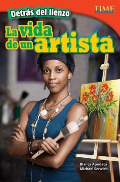 Detrás de Lienzo: La Vida de Un Artista - Apodaca, Blanca; Serwich, Michael