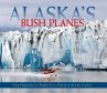 Alaska's Bush Planes - Bild 1