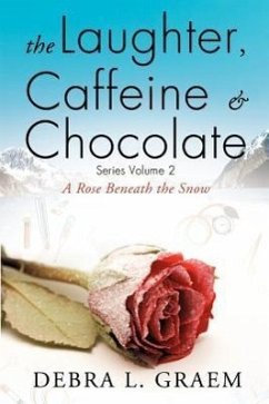 The Laughter, Caffine & Chocolate Volume 2 - Graem, Debra L.