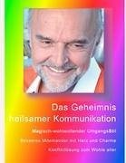 Das Geheimnis heilsamer Kommunikation - Schachtner, Hans-Ulrich