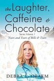 The Laughter, Caffeine & Chocolate Series Volume 1