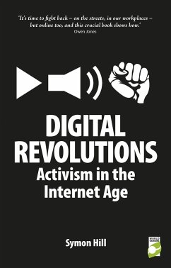 Digital Revolutions: Activism in the Internet Age - Hill, Symon