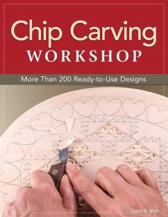 Chip Carving Workshop: More Than 200 Ready-To-Use Designs - Irish, Lora S.