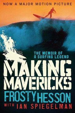 Making Mavericks - Hesson, Frosty; Spiegelman, Ian