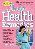 Joey Green's Magic Health Remedies: 1,363 Quick-And-Easy Cures Using Brand-Name Products