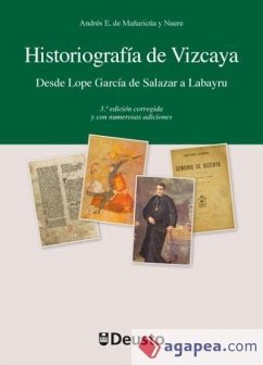 Historiografía de Vizkaia : desde Lope García de Salazar a Labayru - Mañaricua y Nuere, Andrés Eliseo de