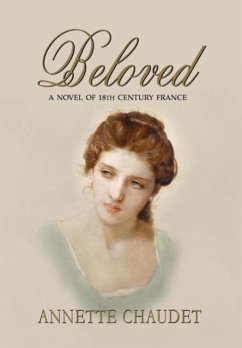Beloved, a Novel of 18th Century France - Chaudet, Annette