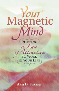 YOUR MAGNETIC MIND - Frazier, Aan D.