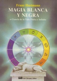 Cover Magia blanca y negra : ciencia de la vida finita e infinita