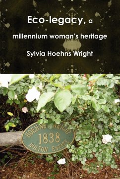 Eco-legacy, a millennium woman's heritage - Wright, Sylvia Hoehns
