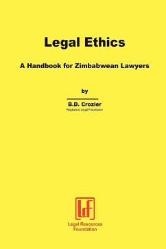 Legal Ethics. a Handbook for Zimbabwean Lawyers - Crozier, B. D.