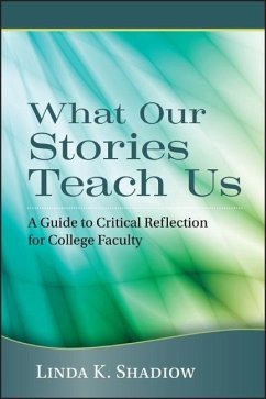 What Our Stories Teach Us - Shadiow, Linda K.