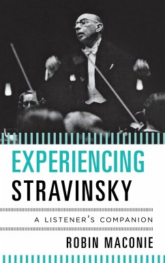 Experiencing Stravinsky - Maconie, Robin