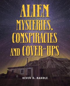 Alien Mysteries, Conspiracies and Cover-Ups - Randle, Kevin D