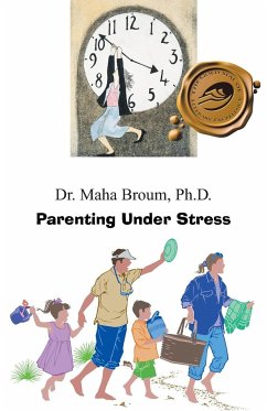 Parenting Under Stress - Broum, Ph. D. Maha
