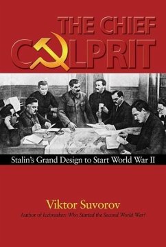The Chief Culprit: Stalin's Grand Design to Start World War II - Suvorov, Viktor