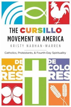 The Cursillo Movement in America - Nabhan-Warren, Kristy