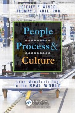 People, Process, and Culture: Lean Manufacturing in the Real World - Wincel, Jeffrey P.; Kull, Thomas J.