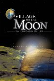 A Village on the Moon / Um Povoado Na Lua