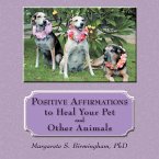 Positive Affirmations to Heal Your Pet and Other Animals