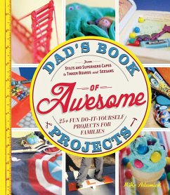 Dad's Book of Awesome Projects - Adamick, Mike