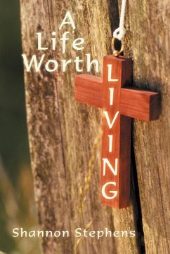 A Life Worth Living - Stephens, Shannon