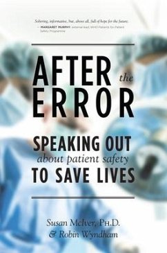 After the Error: Speaking Out about Patient Safety to Save Lives - McIver, Susan B.; Wyndham, Robin