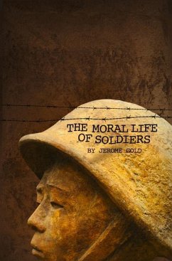 The Moral Life of Soldiers - Gold, Jerome