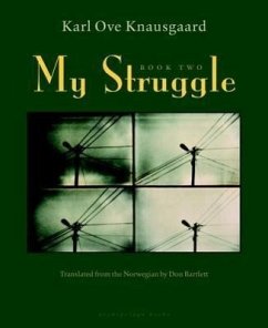 My Struggle: Book Two: A Man in Love - Knausgaard, Karl Ove