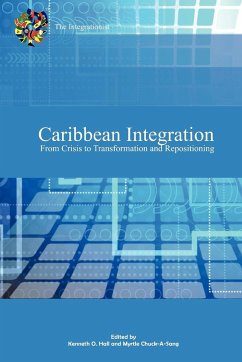 Caribbean Integration from Crisis to Transformation and Repositioning - Hall, Kenneth; Chuck-A-Sang, Myrtle