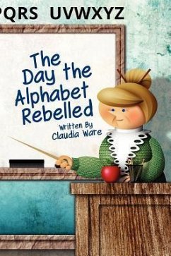 The Day the Alphabet Rebelled - Ware, Claudia