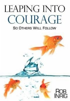 Leaping Into Courage - Inrig, Rob