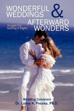 Wonderful Weddings & Afterward Wonders - Freake Ph. D., Lorne K.