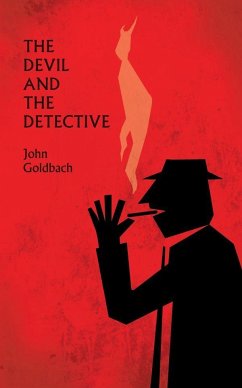 The Devil and the Detective - Goldbach, John