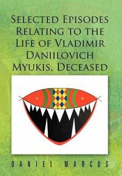 Selected Episodes Relating to the Life of Vladimir Daniilovich Myukis, Deceased