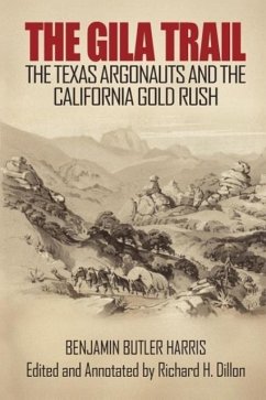 The Gila Trail: The Texas Argonauts and the California Gold Rush - Harris, Benjamin Butler