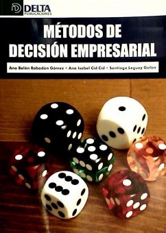 Métodos de decisión empresarial - Cid Cid, Ana Isabel; Leguey Galán, Santiago; Rabadán Gómez, Ana Belén