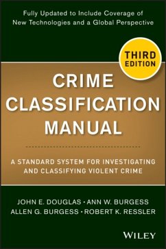 Crime Classification Manual - Douglas, John E. (Washington, DC); Burgess, Ann W. (Boston College, Chestnut Hill, MA); Burgess, Allen G. (Former associate professor in the College of Busi